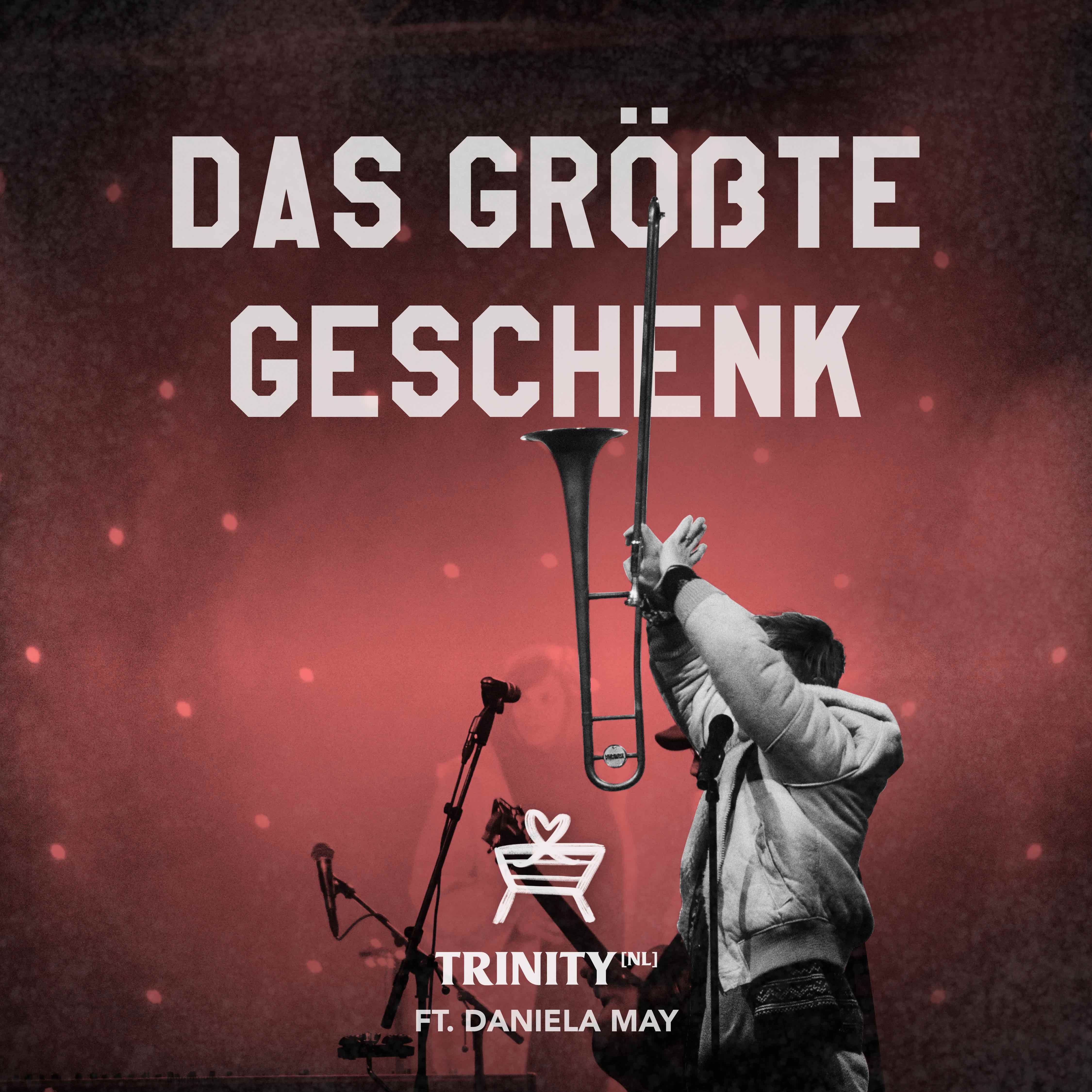Das größte Geschenk by Trinity (NL), Daniela May